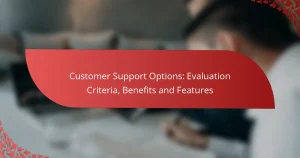 Kundensupport-Optionen: Bewertungskriterien, Vorteile und Funktionen