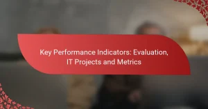 Kernleistungsindikatoren: Bewertung, IT-Projekte und Metriken